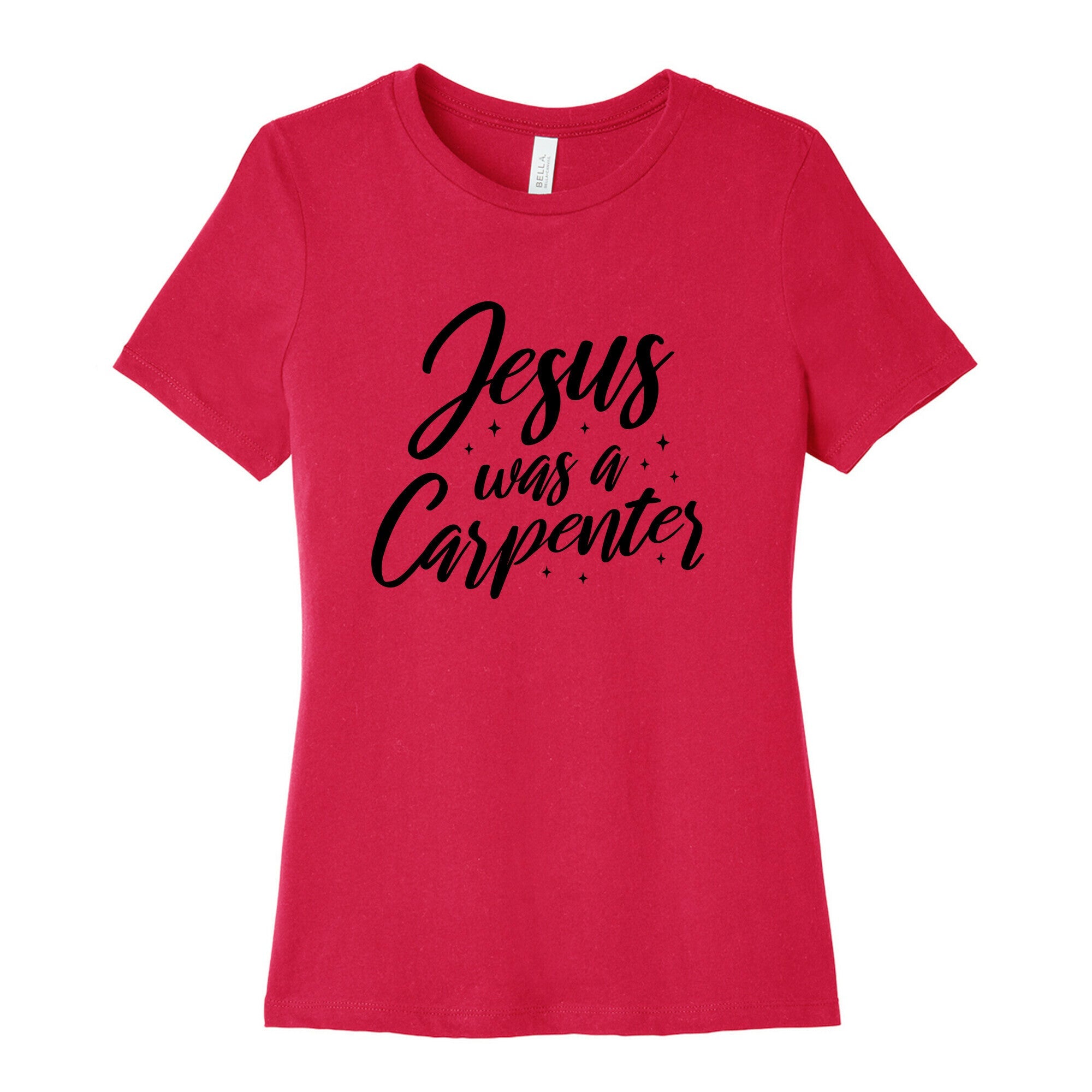 Jesus Was A Carpenter Womens Cotton Tee